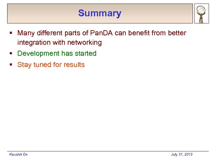 Summary § Many different parts of Pan. DA can benefit from better integration with