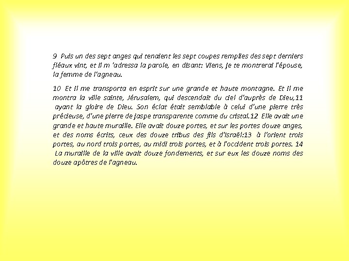 9 Puis un des sept anges qui tenaient les sept coupes remplies des sept