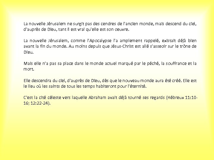 La nouvelle Jérusalem ne surgit pas des cendres de l'ancien monde, mais descend du