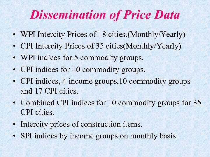 Dissemination of Price Data • • • WPI Intercity Prices of 18 cities. (Monthly/Yearly)