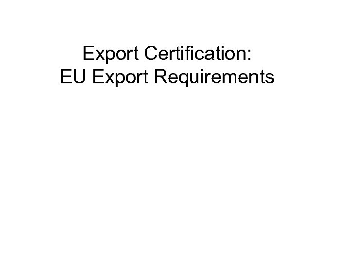 Export Certification: EU Export Requirements 