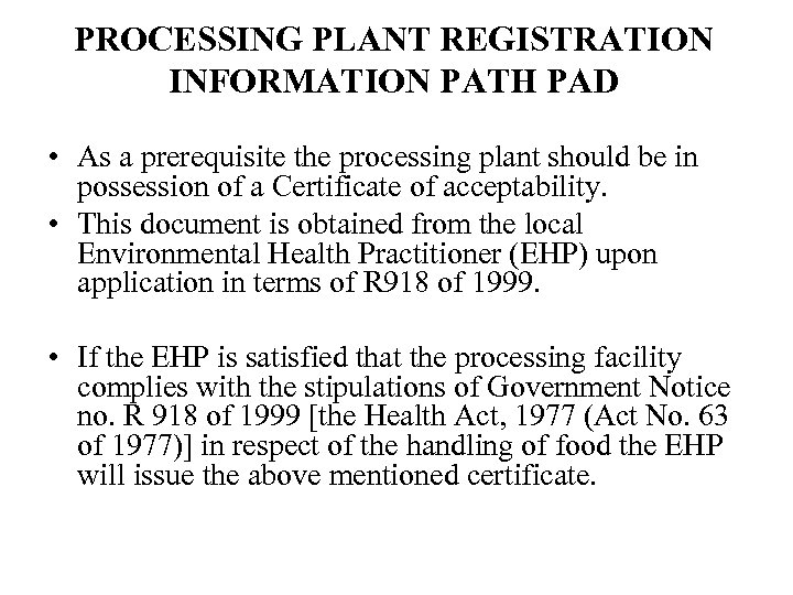 PROCESSING PLANT REGISTRATION INFORMATION PATH PAD • As a prerequisite the processing plant should