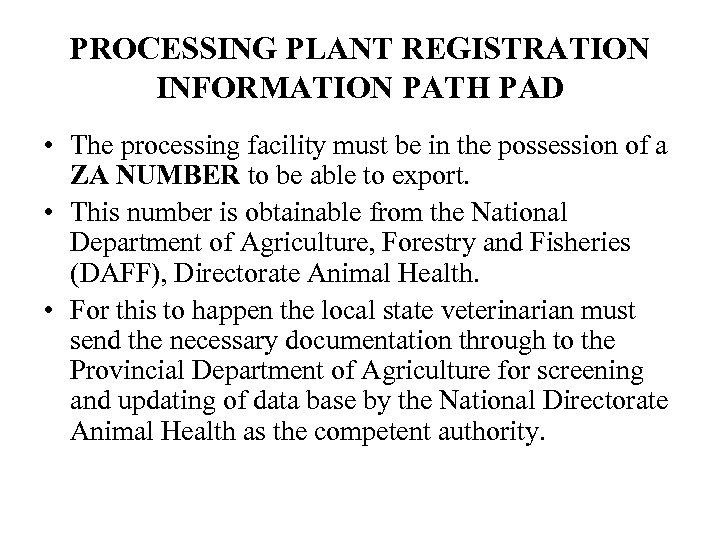 PROCESSING PLANT REGISTRATION INFORMATION PATH PAD • The processing facility must be in the