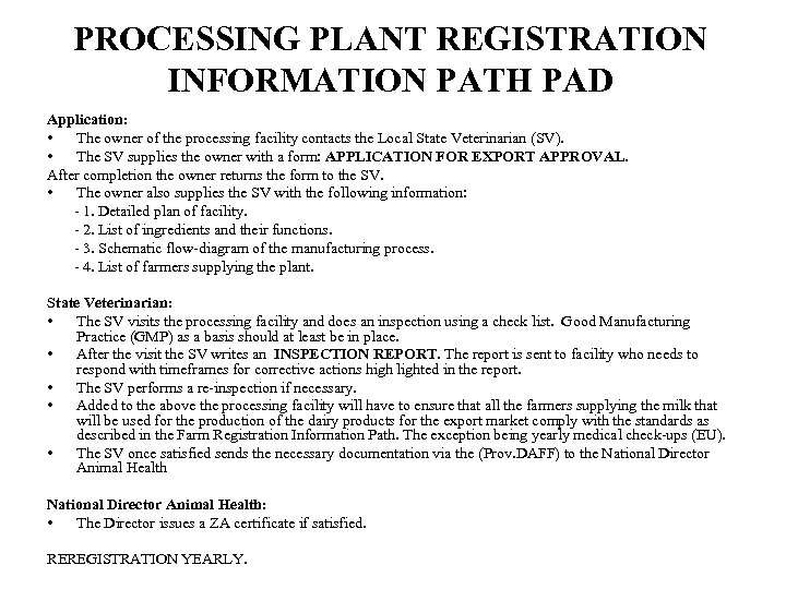 PROCESSING PLANT REGISTRATION INFORMATION PATH PAD Application: • The owner of the processing facility