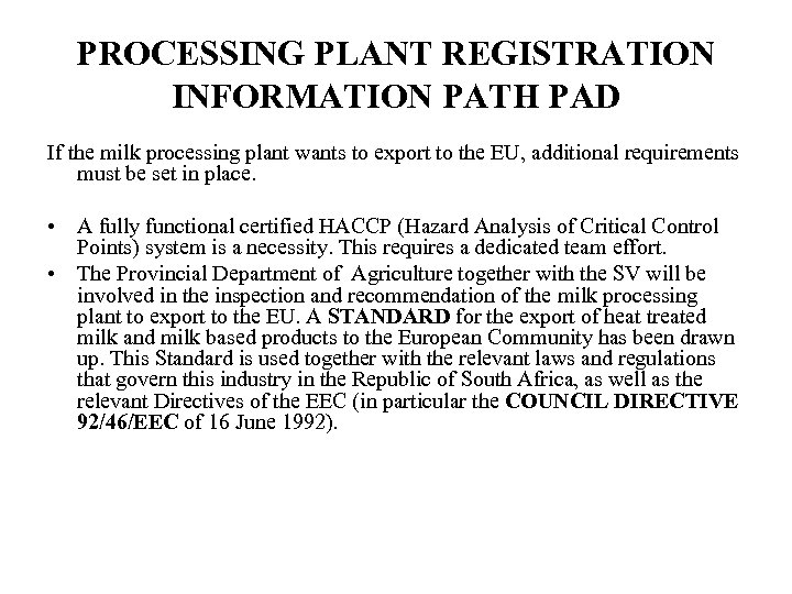 PROCESSING PLANT REGISTRATION INFORMATION PATH PAD If the milk processing plant wants to export