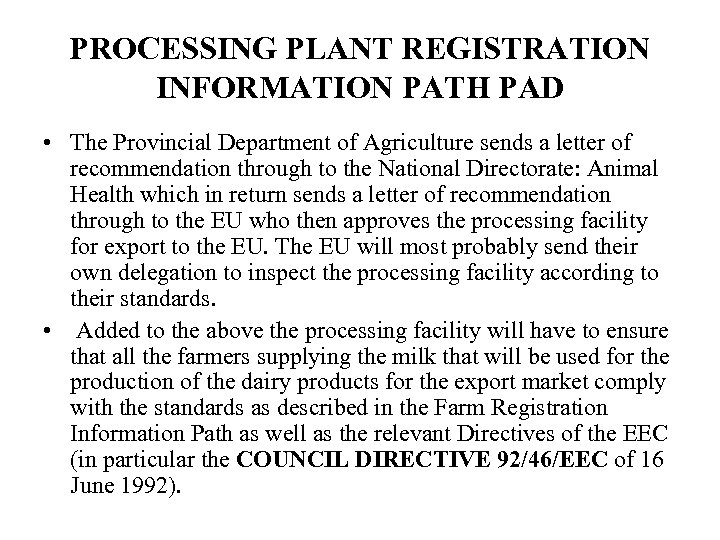 PROCESSING PLANT REGISTRATION INFORMATION PATH PAD • The Provincial Department of Agriculture sends a