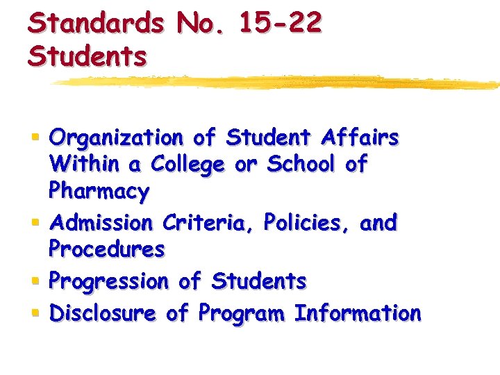 Standards No. 15 -22 Students § Organization of Student Affairs Within a College or