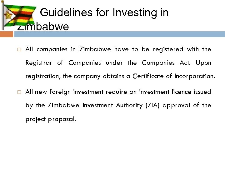 Guidelines for Investing in Zimbabwe All companies in Zimbabwe have to be registered with