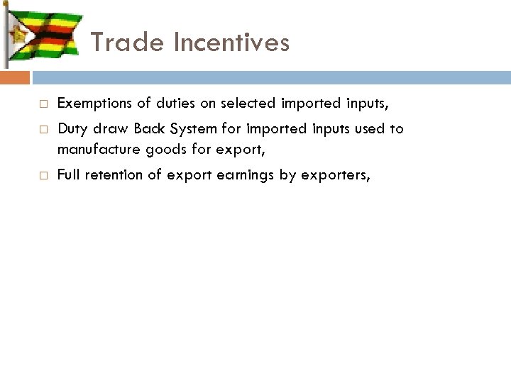 Trade Incentives Exemptions of duties on selected imported inputs, Duty draw Back System for