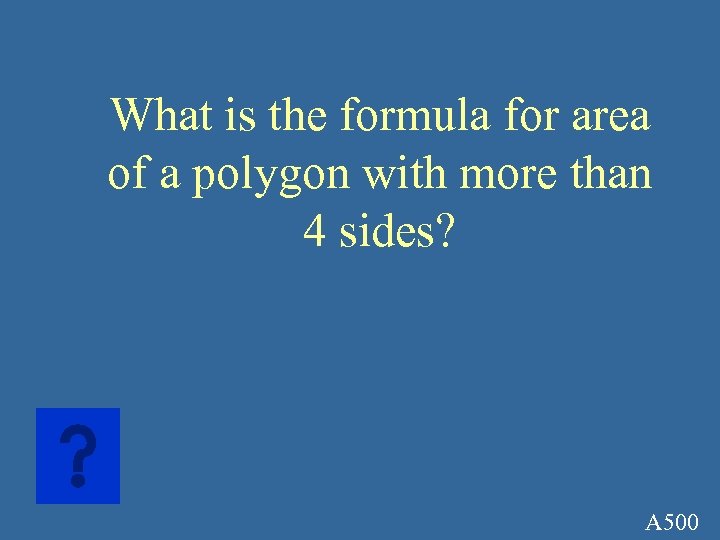 What is the formula for area of a polygon with more than 4 sides?