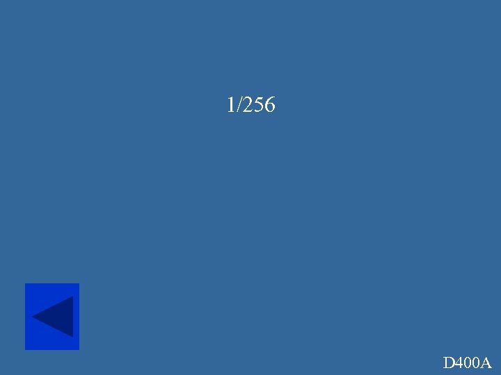 1/256 D 400 A 