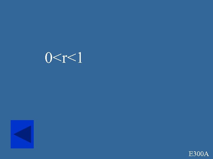 0<r<1 E 300 A 