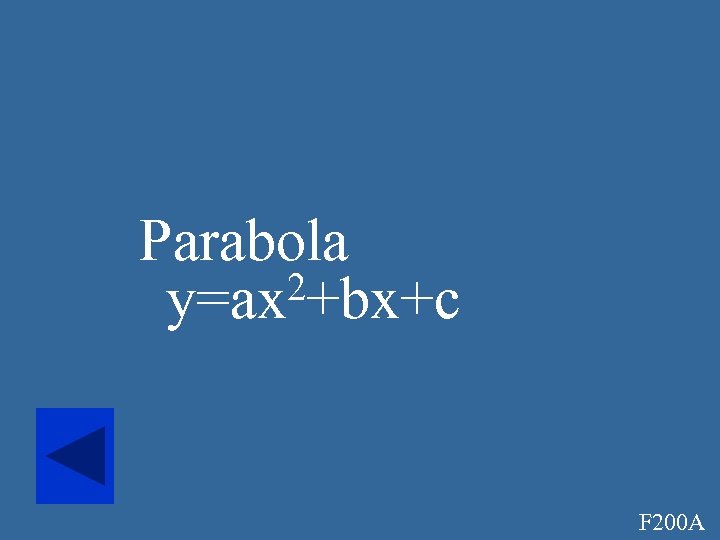 Parabola 2+bx+c y=ax F 200 A 