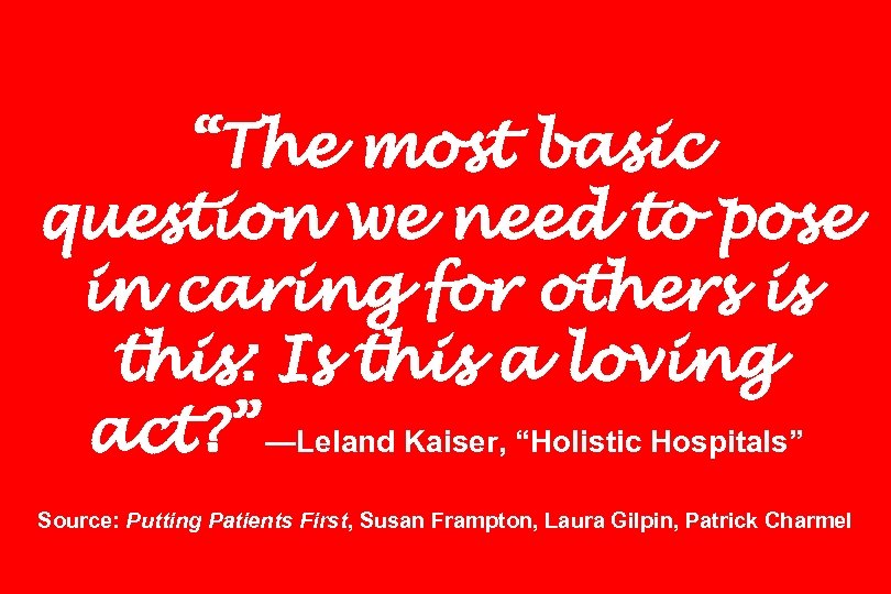 “The most basic question we need to pose in caring for others is this: