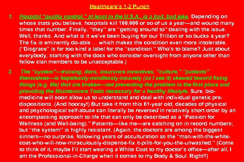 Healthcare’s 1 -2 Punch 1. Hospital “quality control, ” at least in the U.