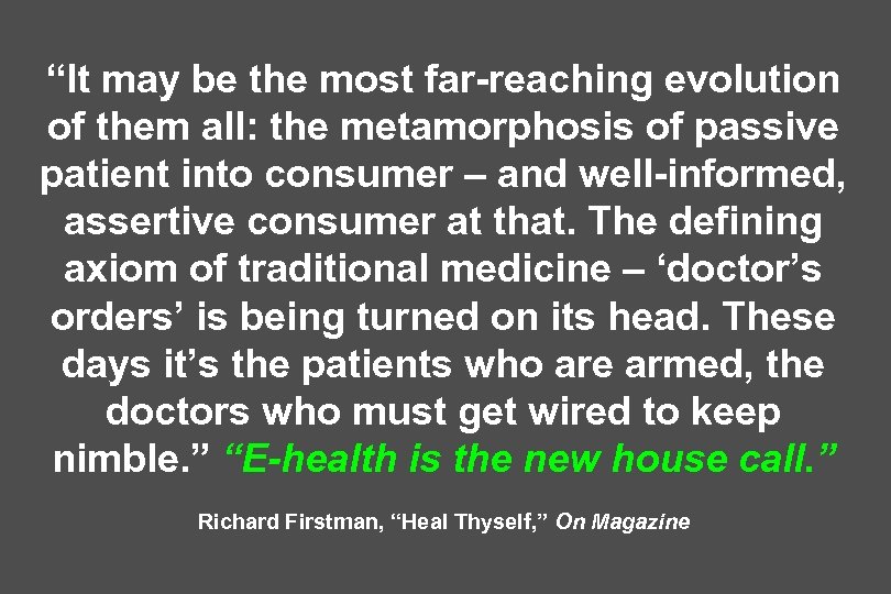 “It may be the most far-reaching evolution of them all: the metamorphosis of passive