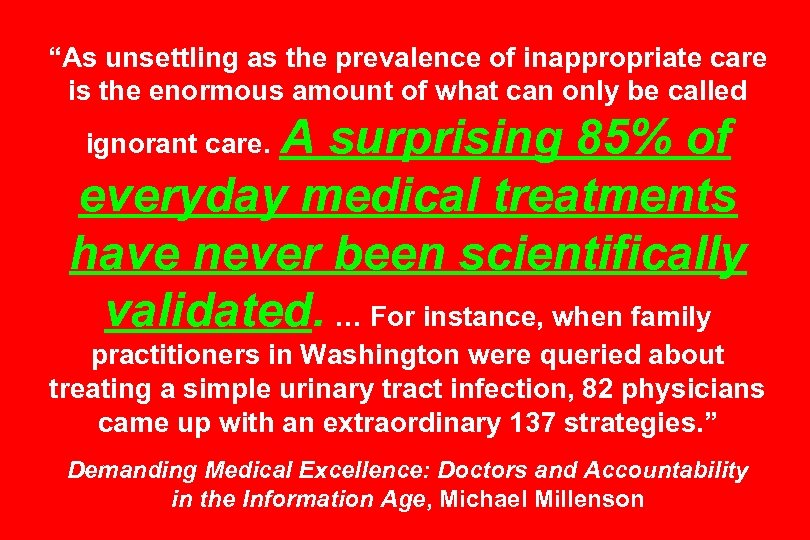 “As unsettling as the prevalence of inappropriate care is the enormous amount of what