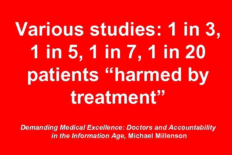 Various studies: 1 in 3, 1 in 5, 1 in 7, 1 in 20