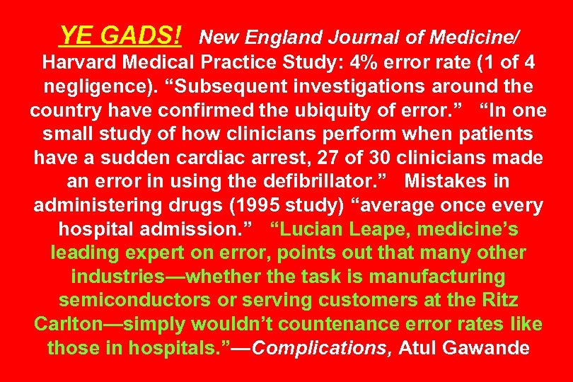YE GADS! New England Journal of Medicine/ Harvard Medical Practice Study: 4% error rate