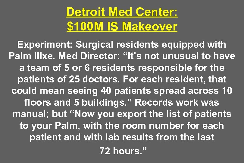 Detroit Med Center: $100 M IS Makeover Experiment: Surgical residents equipped with Palm IIIxe.