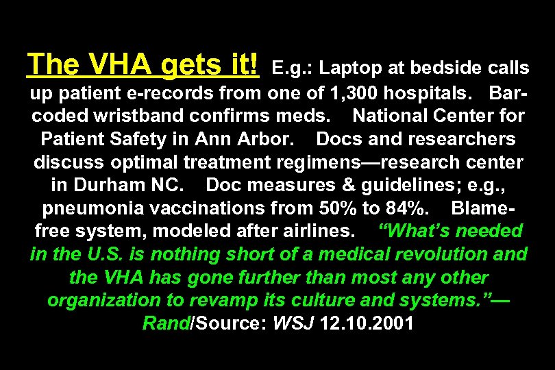 The VHA gets it! E. g. : Laptop at bedside calls up patient e-records