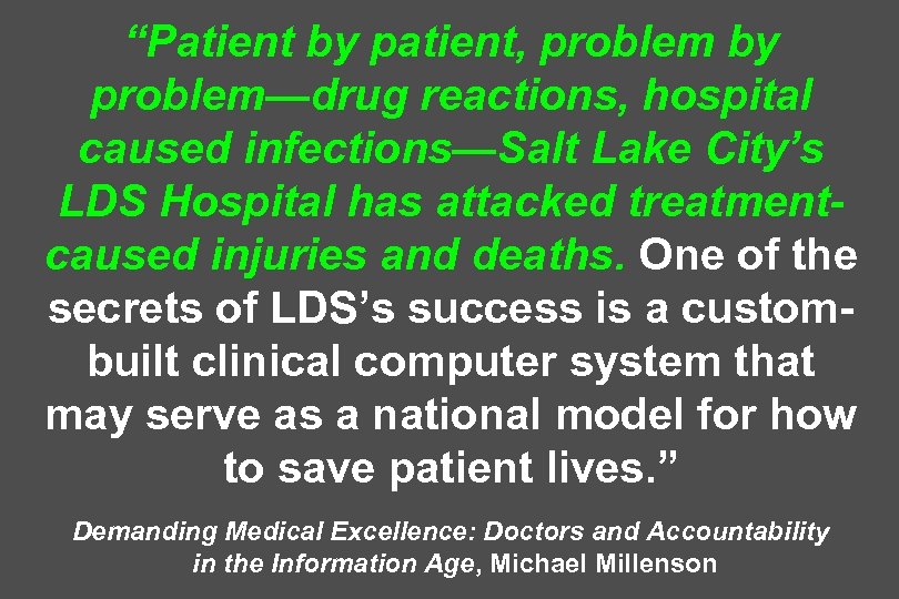 “Patient by patient, problem by problem—drug reactions, hospital caused infections—Salt Lake City’s LDS Hospital