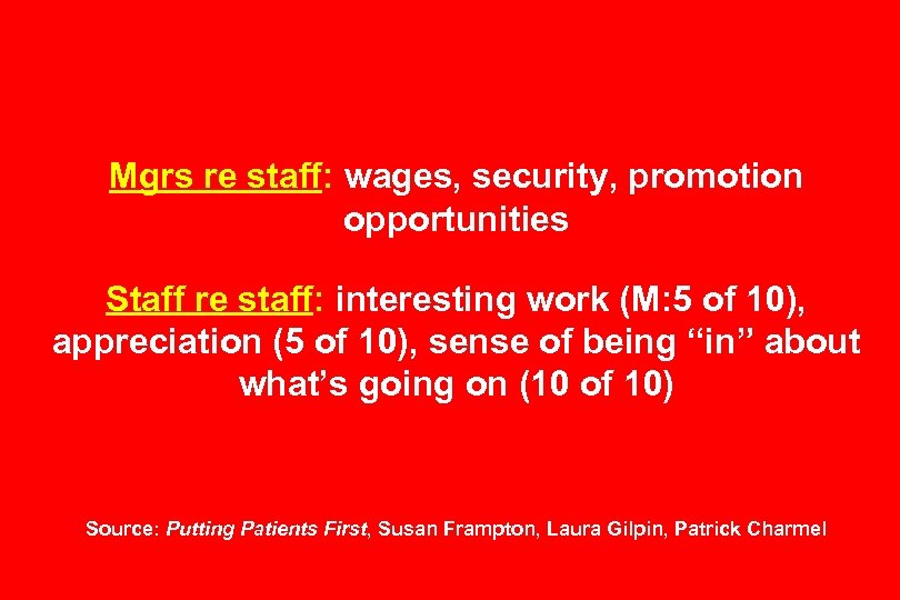 Mgrs re staff: wages, security, promotion opportunities Staff re staff: interesting work (M: 5