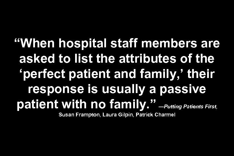 “When hospital staff members are asked to list the attributes of the ‘perfect patient