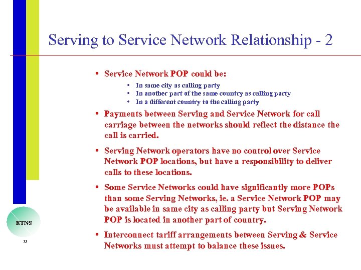 Serving to Service Network Relationship - 2 • Service Network POP could be: •