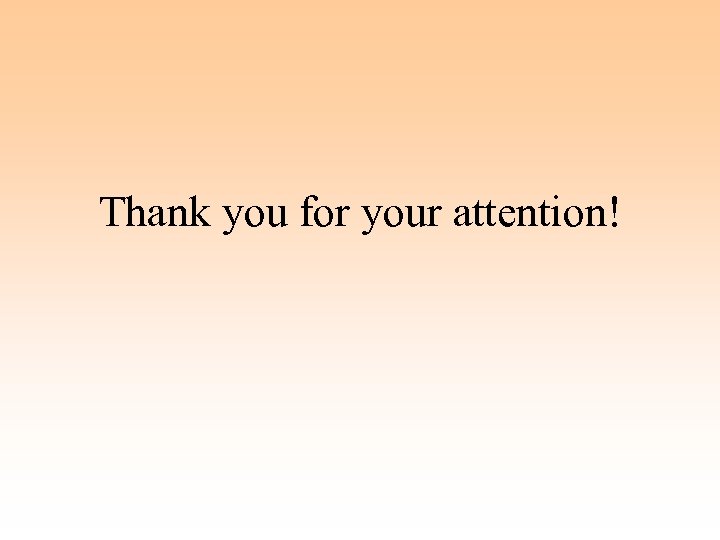 Thank you for your attention! 