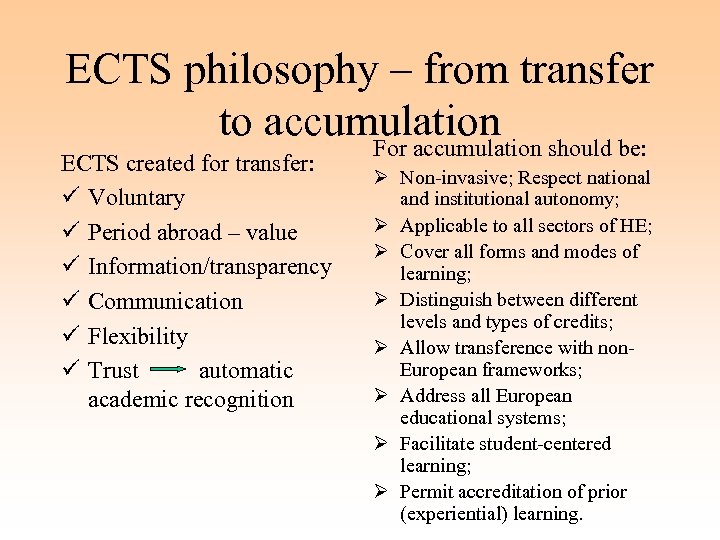 ECTS philosophy – from transfer to accumulation should be: For accumulation ECTS created for