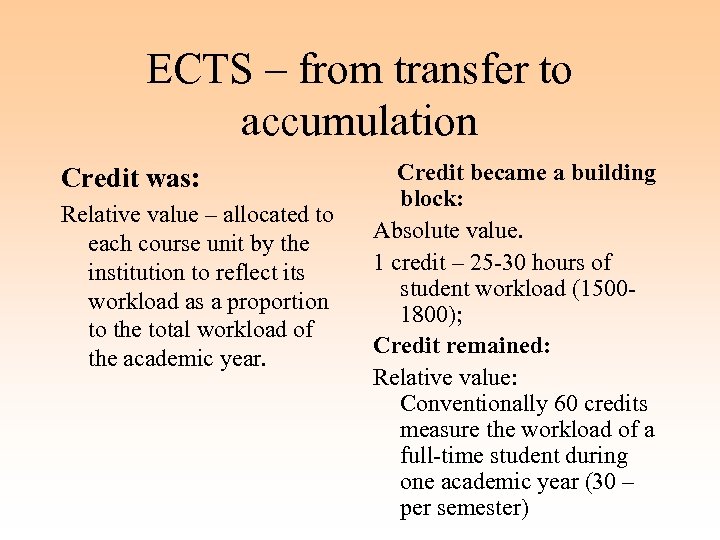 ECTS – from transfer to accumulation Credit was: Relative value – allocated to each