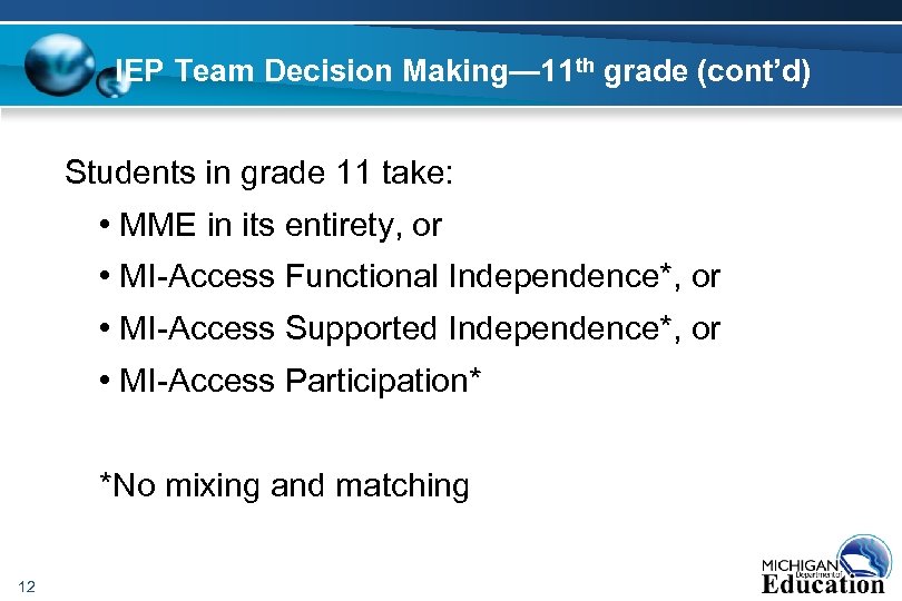 IEP Team Decision Making— 11 th grade (cont’d) Students in grade 11 take: •