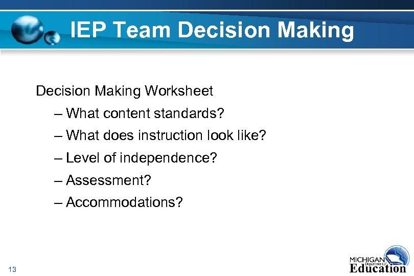 IEP Team Decision Making Worksheet – What content standards? – What does instruction look