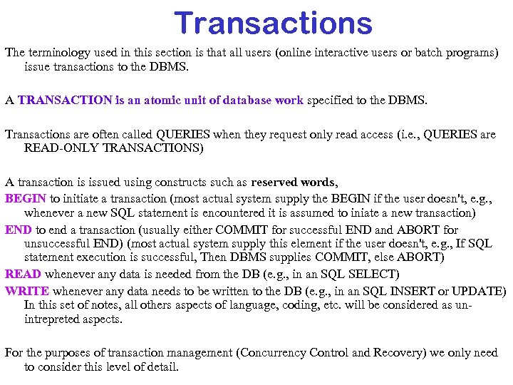 Transactions The terminology used in this section is that all users (online interactive users