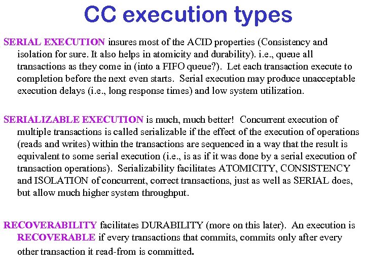 CC execution types SERIAL EXECUTION insures most of the ACID properties (Consistency and isolation