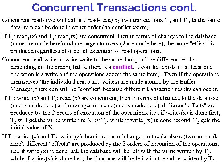 Concurrent Transactions cont. Concurrent reads (we will call it a read-read) by two transactions,