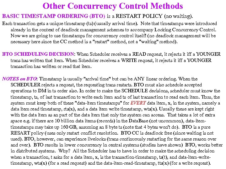 Other Concurrency Control Methods BASIC TIMESTAMP ORDERING (BTO) is a RESTART POLICY (no waiting).