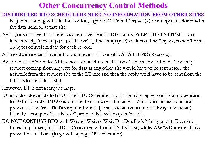 Other Concurrency Control Methods DISTRIBUTED BTO SCHEDULERS NEED NO INFORMATION FROM OTHER SITES ts(t)