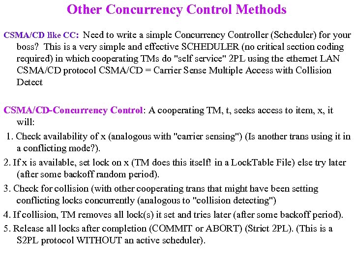 Other Concurrency Control Methods CSMA/CD like CC: Need to write a simple Concurrency Controller