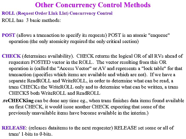 Other Concurrency Control Methods ROLL (Request Order Link List) Concurrency Control ROLL has 3