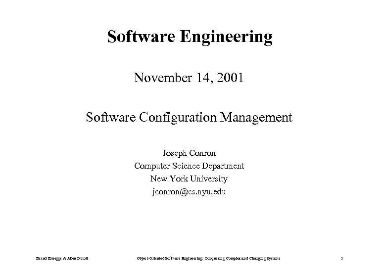 Software Engineering November 14, 2001 Software Configuration Management Joseph Conron Computer Science Department New