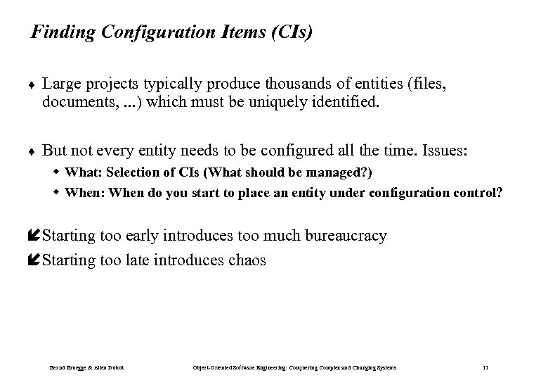 Finding Configuration Items (CIs) ¨ Large projects typically produce thousands of entities (files, documents,