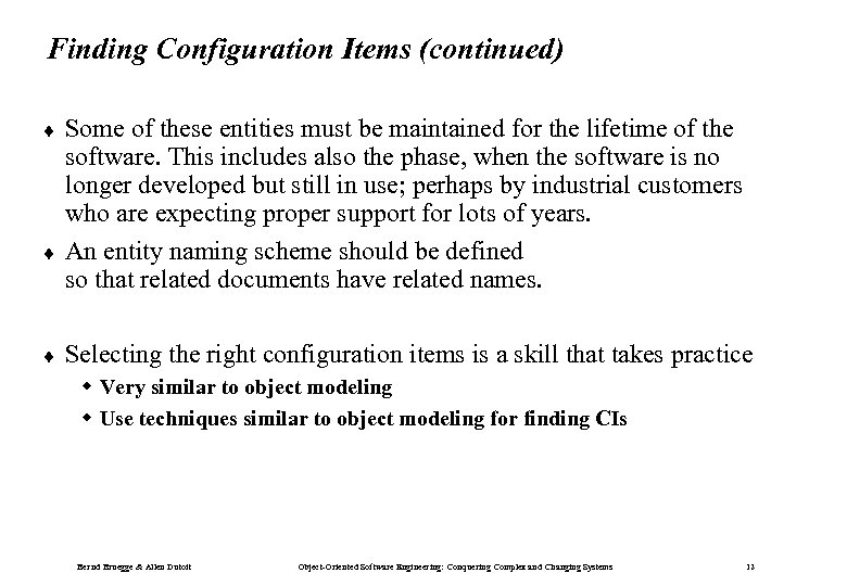 Finding Configuration Items (continued) ¨ ¨ ¨ Some of these entities must be maintained