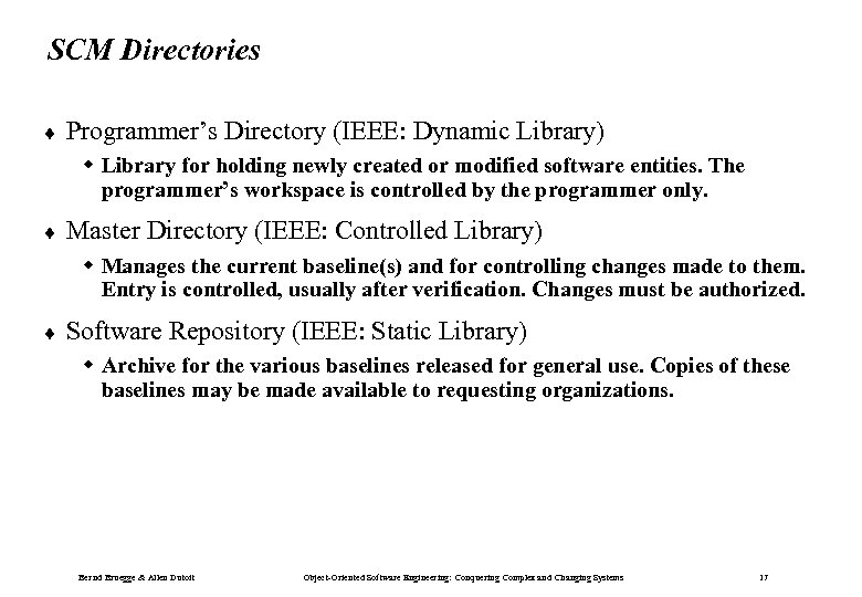 SCM Directories ¨ Programmer’s Directory (IEEE: Dynamic Library) w Library for holding newly created