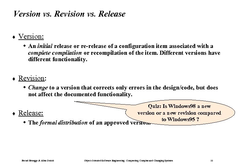 Version vs. Revision vs. Release ¨ Version: w An initial release or re-release of