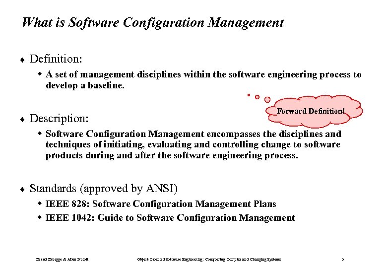 What is Software Configuration Management ¨ Definition: w A set of management disciplines within