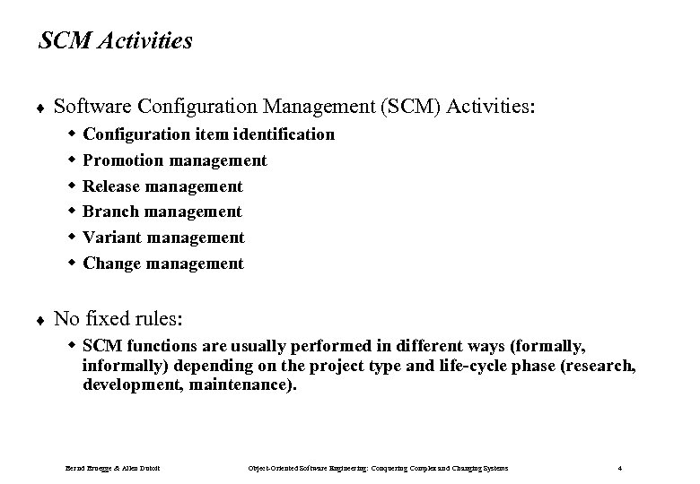 SCM Activities ¨ Software Configuration Management (SCM) Activities: w w w ¨ Configuration item