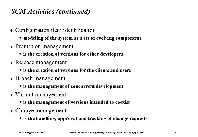 SCM Activities (continued) ¨ Configuration item identification w modeling of the system as a