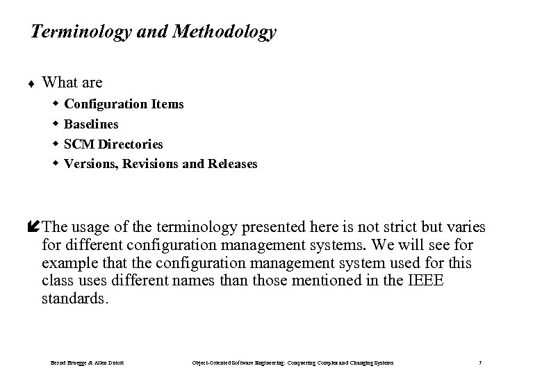 Terminology and Methodology ¨ What are w w Configuration Items Baselines SCM Directories Versions,